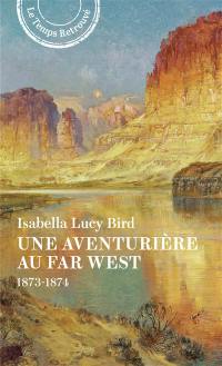 Une aventurière au far west : 1873-1874
