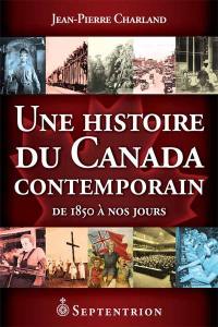 Une histoire du Canada contemporain : de 1850 à nos jours