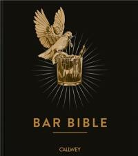 Bar Bible : The Definitive Cocktail Guide