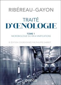 Traité d'oenologie. Vol. 1. Microbiologie du vin, vinifications