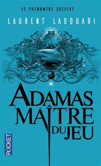 Adamas, maître du jeu : première volution