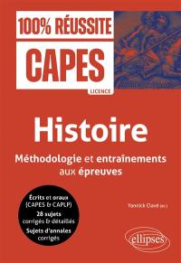 Histoire : méthodologie et entraînements aux épreuves : écrits et oraux (Capes & CAPLP), 28 sujets corrigés & détaillés, sujets d'annales corrigés