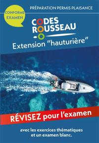 Permis bateau Rousseau. Code Rousseau extension hauturière : préparation permis plaisance, conforme examen : avec les exercices thématiques et un examen blanc