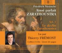 Ainsi parlait Zarathoustra. Vol. 1. Le déclin de Zarathoustra