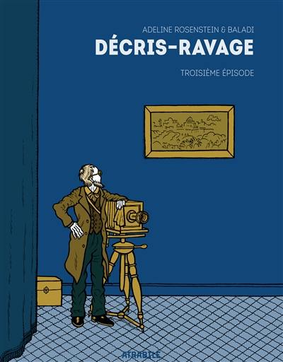 Décris-ravage. Vol. 3. Décrire et inventer la Terre sainte Décris-ravage. Vol. 3. Décrire et inventer la Terre sainte