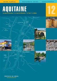 Aquitaine : le canal de Garonne, le canal de Montech, la Baïse, le Lot