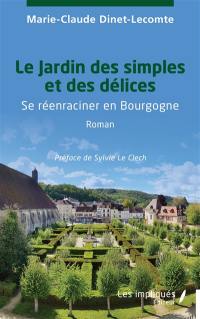 Le jardin des simples et des délices : se réenraciner en Bourgogne
