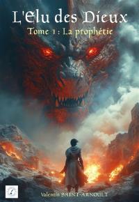 L'Elu des Dieux Tome 1 : La Prophétie