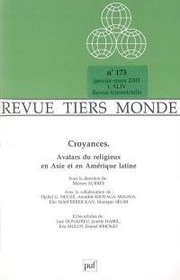 Tiers-monde, n° 173. Croyances : avatars du religieux en Asie et en Amérique latine