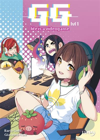 GG : life is a videogame. Vol. 1 GG : life is a videogame. Vol. 1