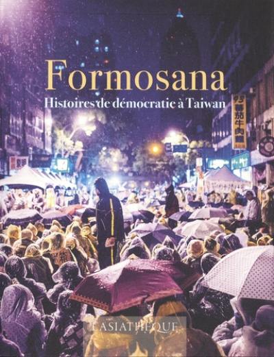 Formosana : histoires de démocraties à Taïwan : anthologie Formosana : histoires de démocraties à Taïwan : anthologie