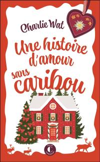Une histoire d'amour sans caribou