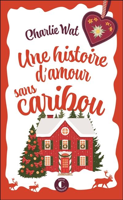 Une histoire d'amour sans caribou