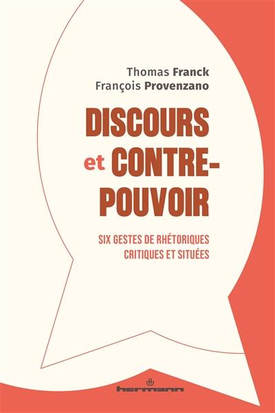 Discours et contre-pouvoir : six gestes de rhétoriques critiques et situées