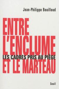 Entre l'enclume et le marteau : les cadres pris au piège