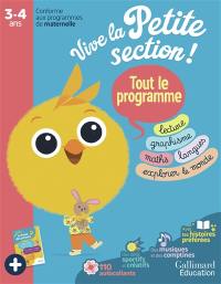 Vive la petite section ! tout le programme, 3-4 ans : lecture, graphisme, maths, langues, explorer le monde : conforme aux programmes de maternelle