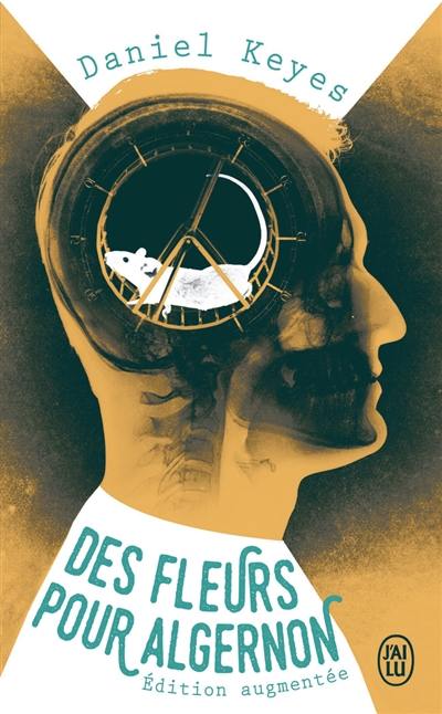 Des fleurs pour Algernon. Algernon, Charlie et moi : trajectoire d'un écrivain Des fleurs pour Algernon. Algernon, Charlie et moi : trajectoire d'un écrivain