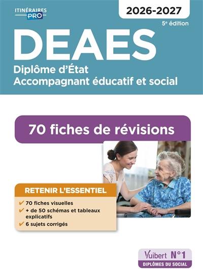 DEAES, diplôme d'Etat accompagnant éducatif et social : 70 fiches de révisions : 2026-2027 DEAES, diplôme d'Etat accompagnant éducatif et social : 70 fiches de révisions : 2026-2027