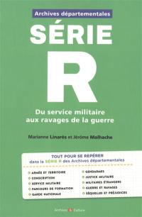 Archives départementales : série R : du service militaire aux ravages de la guerre