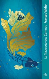 La traversée des damnés : texte intégral