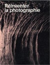 Réinventer la photographie