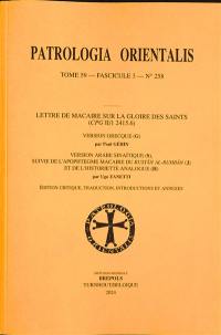 Lettre de Macaire sur la gloire des saints (CGP II-1 2415.6) : version grecque (G), version arabe sinaïtique (S), suivie de l'apophtegme macaire du Bustan Al-Ruhan (J) et de l'historiette analogue (H)
