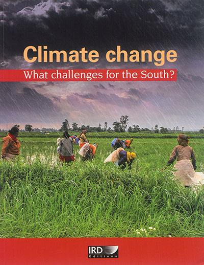 Climate change : what challenges for the South ? Climate change : what challenges for the South ?