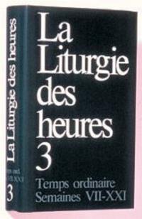 La liturgie des heures. Vol. 3