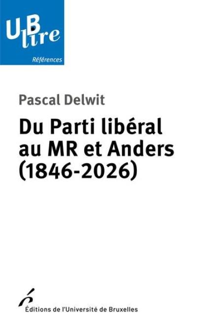 Du parti libéral au MR et Anders (1846-2026)