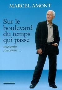 Sur le boulevard du temps qui passe : souvenirs, souvenirs...