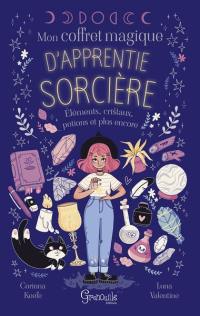 Mon coffret magique d'apprentie sorcière : éléments, cristaux, potions et plus encore