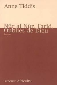 Nûr al Nûr, Farid, oubliés de Dieu