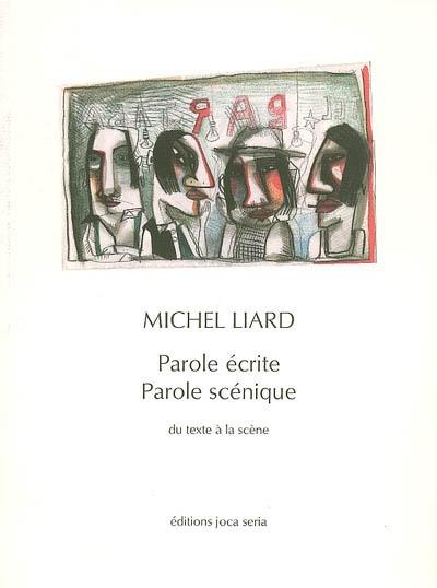 Parole écrite, parole scénique : du texte à la scène Parole écrite, parole scénique : du texte à la scène