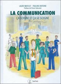 La communication : ça soigne et ça se soigne