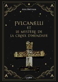Fulcanelli et le mystère de la croix d'Hendaye