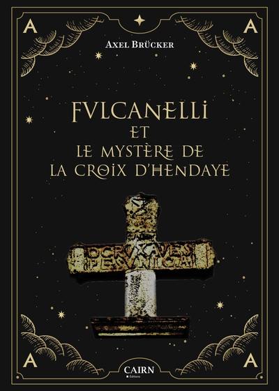 Fulcanelli et le mystère de la croix d'Hendaye
