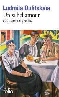 Un si bel amour : et autres nouvelles