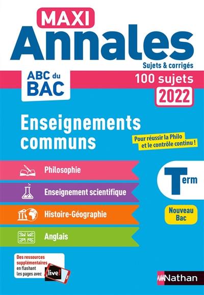 Maxi annales enseignements communs terminale : 100 sujets : nouveau bac, 2022 Maxi annales enseignements communs terminale : 100 sujets : nouveau bac, 2022