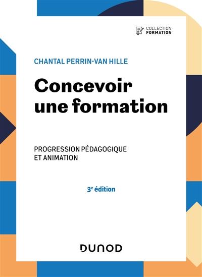 Concevoir une formation : progression pédagogique et animation Concevoir une formation : progression pédagogique et animation
