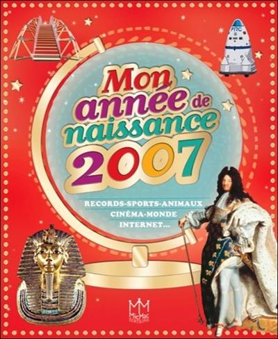 Mon année de naissance 2007 Mon année de naissance 2007