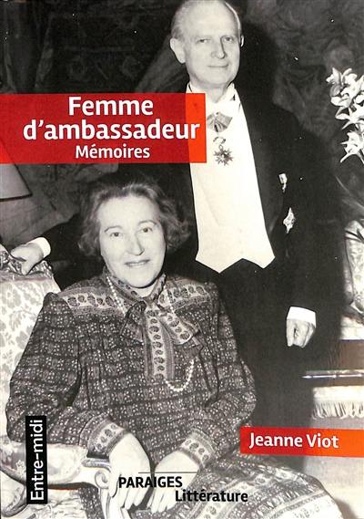 Femme d'ambassadeur : mémoires Femme d'ambassadeur : mémoires