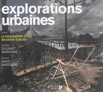 Explorations urbaines : la face cachée d'une Belgique oubliée Explorations urbaines : la face cachée d'une Belgique oubliée