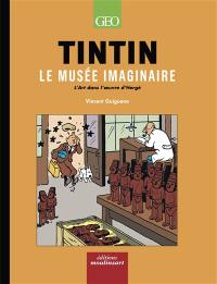 Tintin c'est l'aventure, hors-série. Tintin, le musée imaginaire