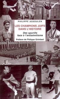 Les champions juifs dans l'histoire : des sportifs face à l'antisémitisme