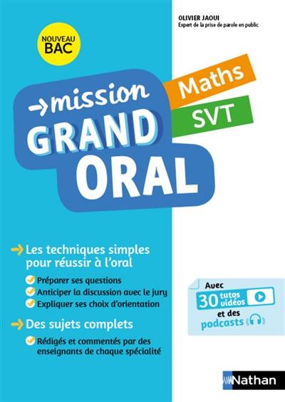 Mission grand oral, maths, SVT : nouveau bac Mission grand oral, maths, SVT : nouveau bac