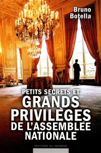 Petits secrets et grands privilèges de l'Assemblée nationale