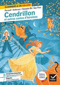 Cendrillon : et autres contes d'héroïnes : anthologie