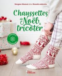 Chaussettes de Noël à tricoter : à porter et à suspendre