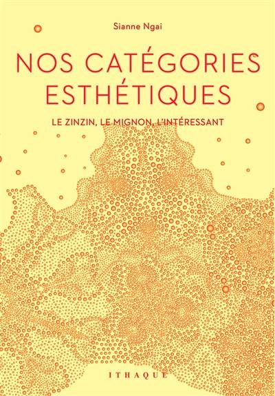 Nos catégories esthétiques : le zinzin, le mignon, l'intéressant