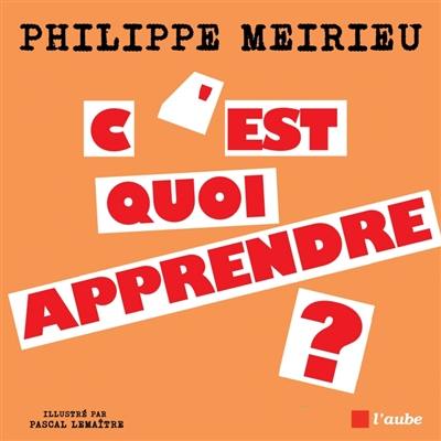 C'est quoi apprendre ? : entretiens avec Emile C'est quoi apprendre ? : entretiens avec Emile